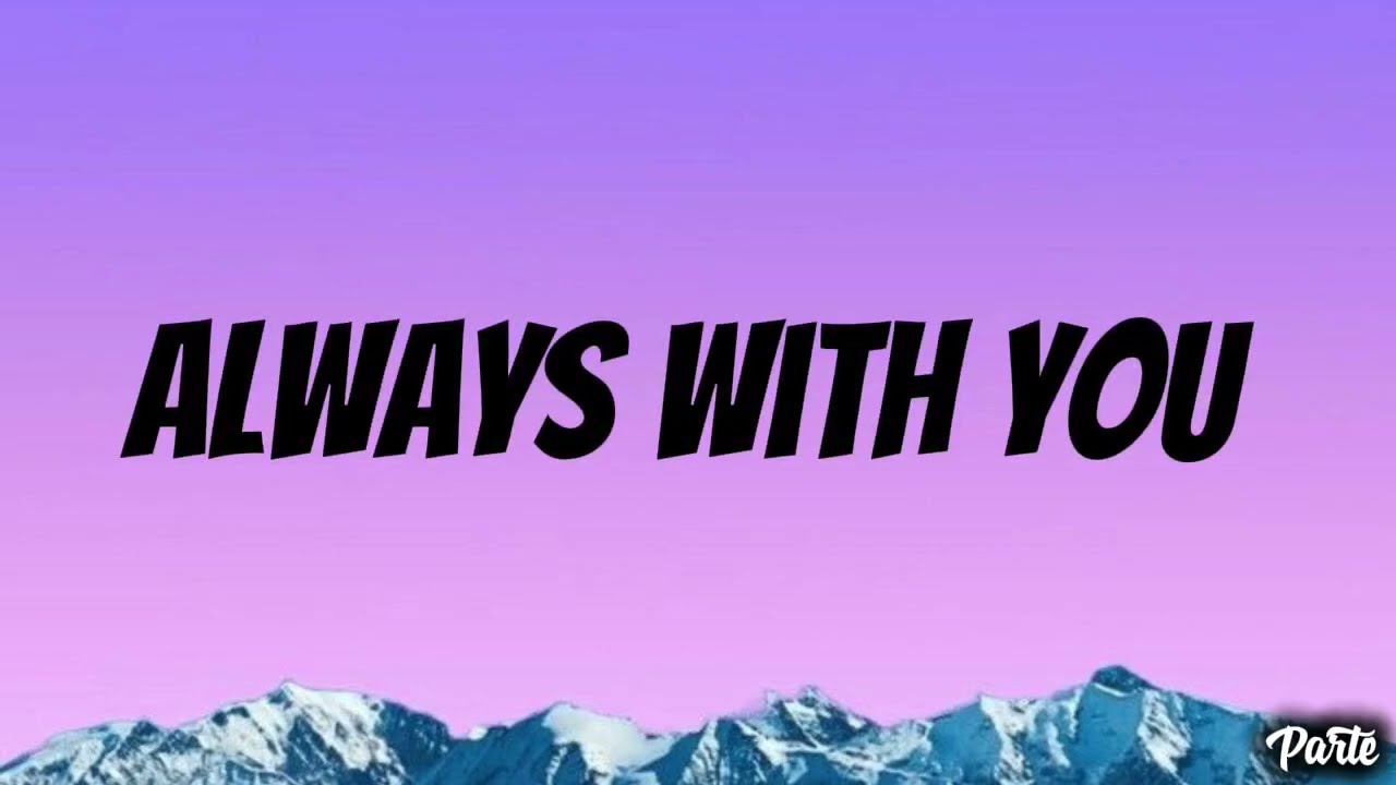 Always With You (Lyrics) BFF Song