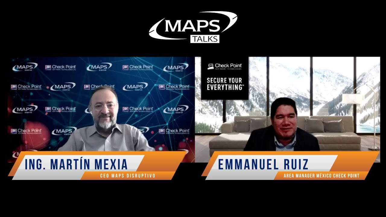 MAPS Talks - Emmanuel Ruiz - Area Manager México Check Point
