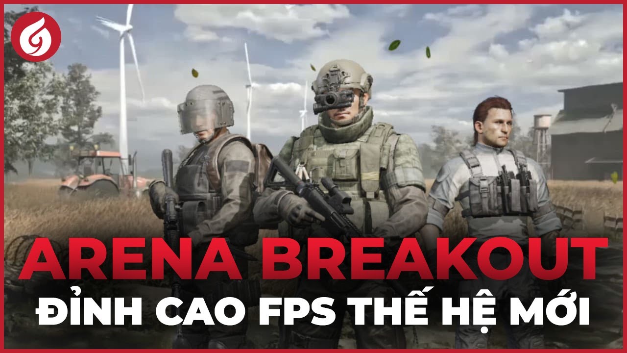 Arena Breakout - Không Còn Chạy Bo! Đây Chính Là Game Mobile FPS Sinh Tồn Thế Hệ Mới!