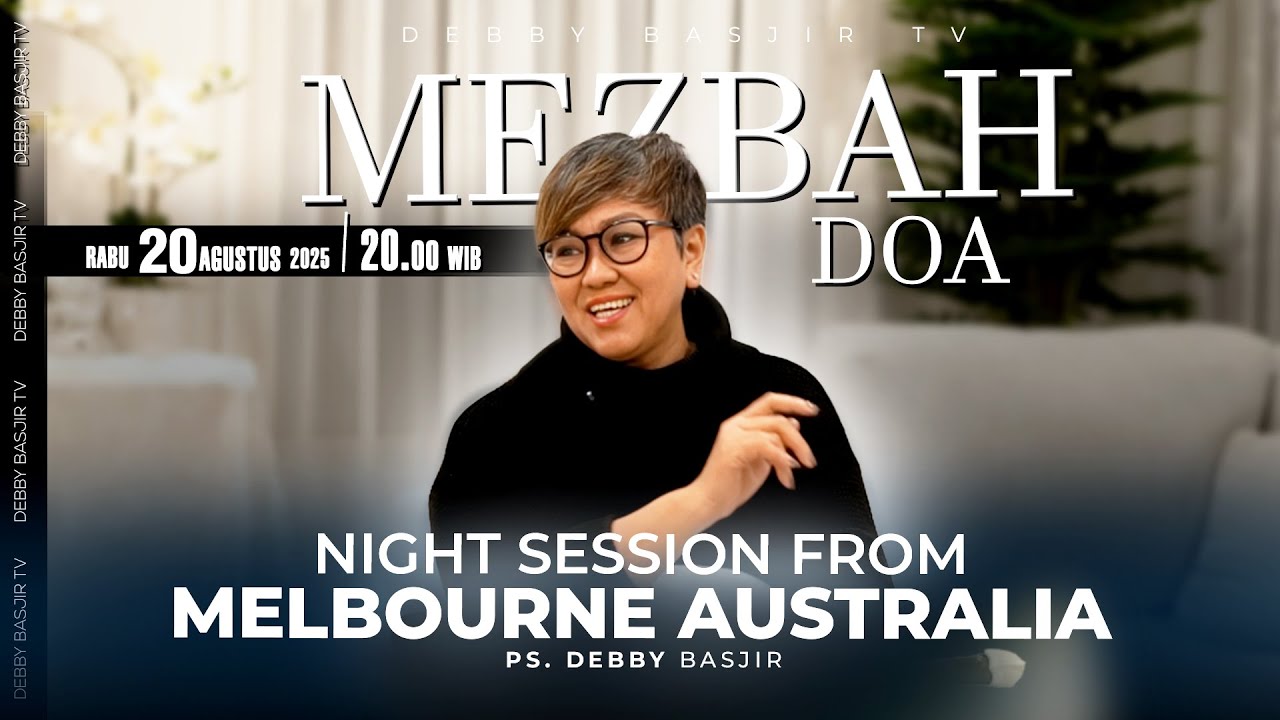 MEZBAH DOA NIGHT SESSION DRI MELBOURNE - AUSTRALIA - RABU 20 AGUSTUS 25 - Pk.20.00-  PS DEBBY BASJIR