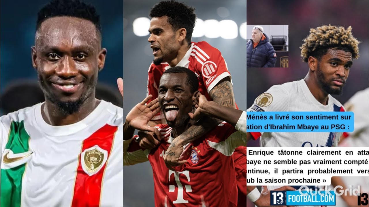 Ibrahim Mbaye écarté par Enrique!? Jackson veut rester au Bayern! 24e but de Mbaye Diagne...