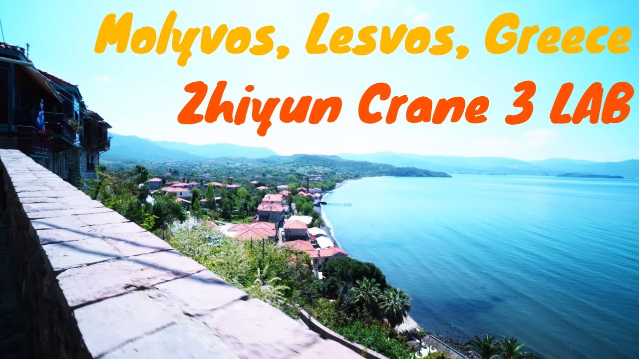 A tour of Molyvos, Lesvos, Greece - Testing the Zhiyun Crane 3 LAB Gimbal