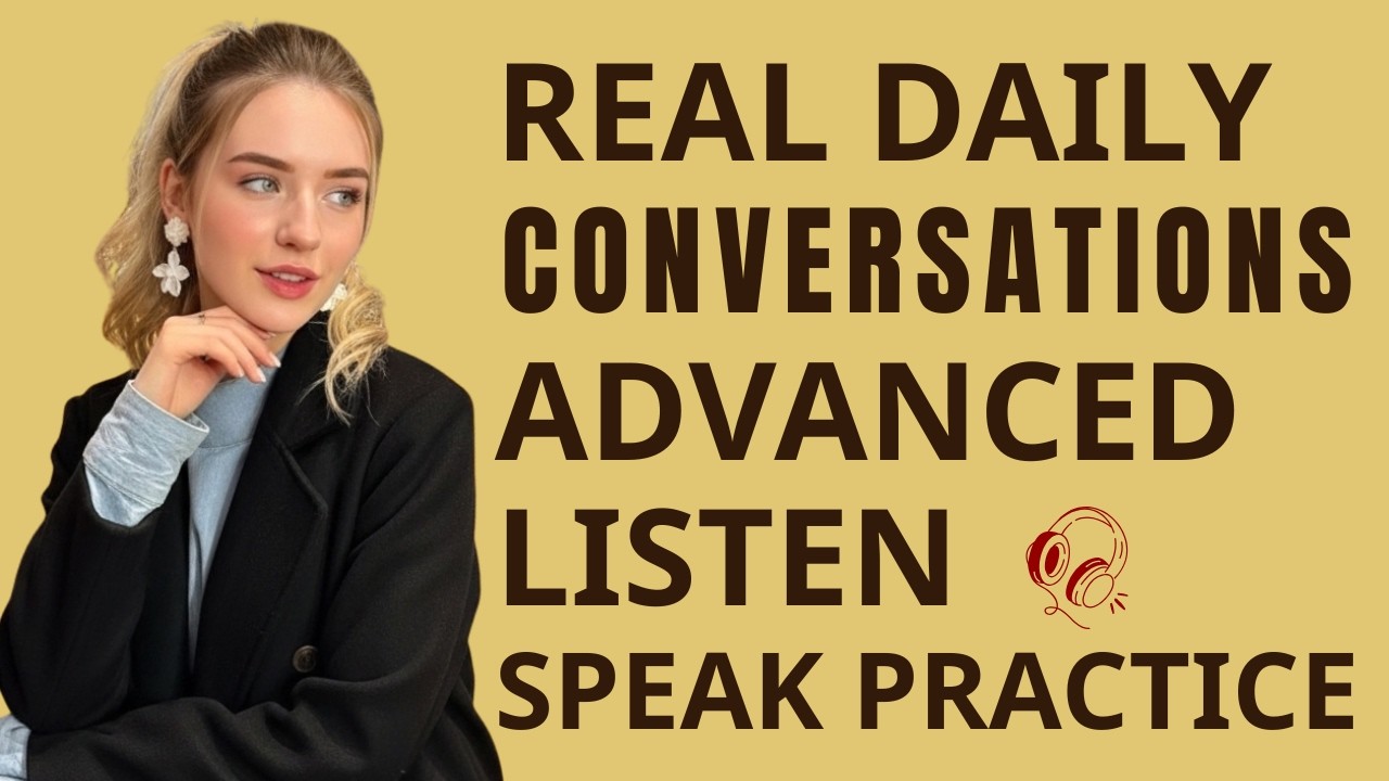 Advanced Daily English Conversations | Speak Fluently & Naturally (C1–C2)