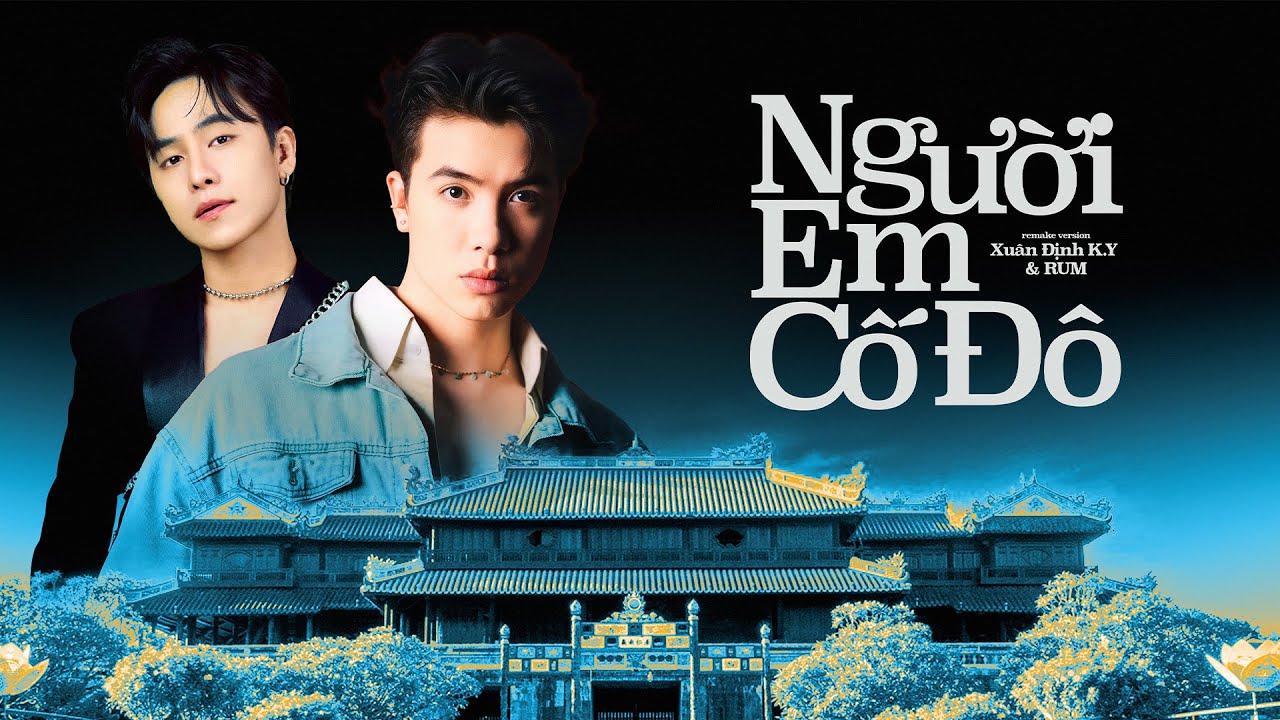 XUÂN ĐỊNH K.Y l NGƯỜI EM CỐ ĐÔ ft. ​⁠RUM (prod. by HOÀNG DANH HƯỚNG) l REMAKE VERSION