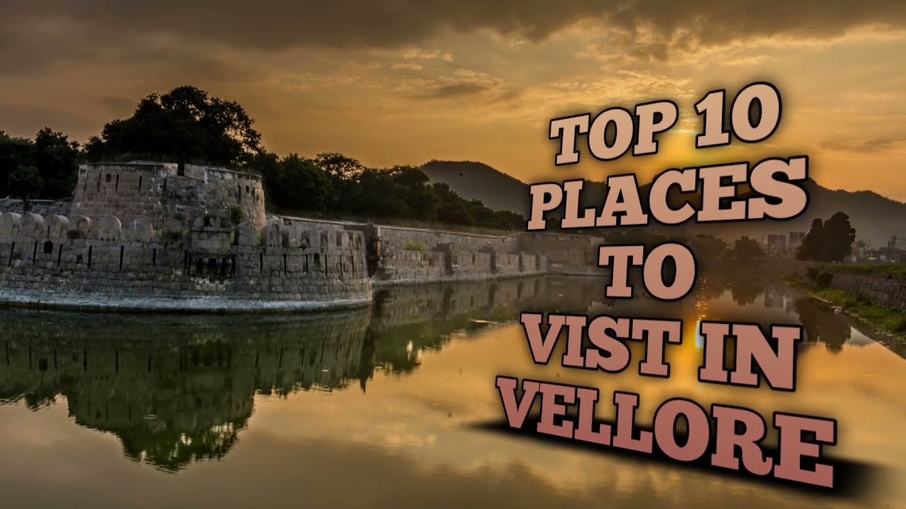 TOP 10 PLACES TO VISIT IN VELLORE || VELLORE JOURNEY || #vellorecity #famous #tamilyoutuber#video