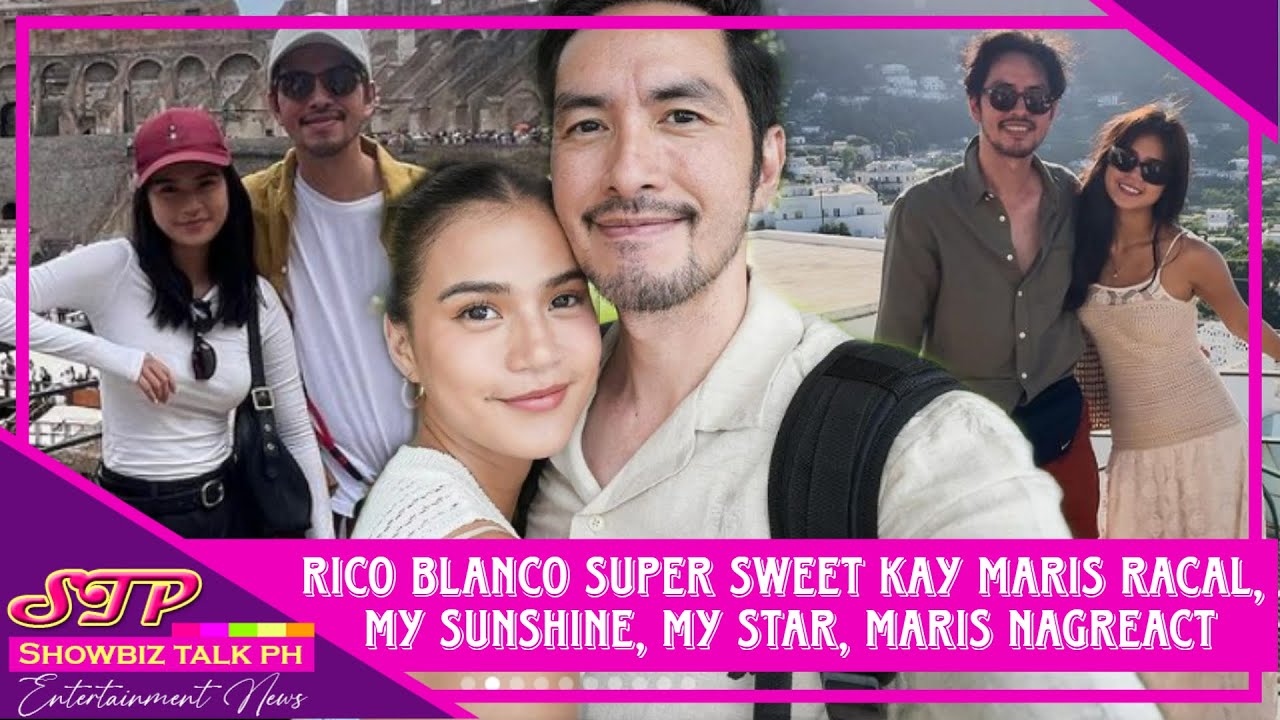 #marico Rico Blanco may SWEET GESTURE para kay Maris Racal, Maris TINAWAG na My SUNSHINE, My STAR
