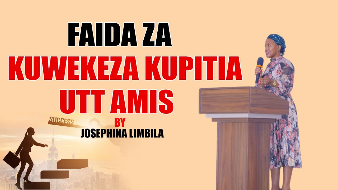 FAIDA ZA KUWEKEZA KUPITIA UTT AMIS.JOSEPHINA LIMBILA