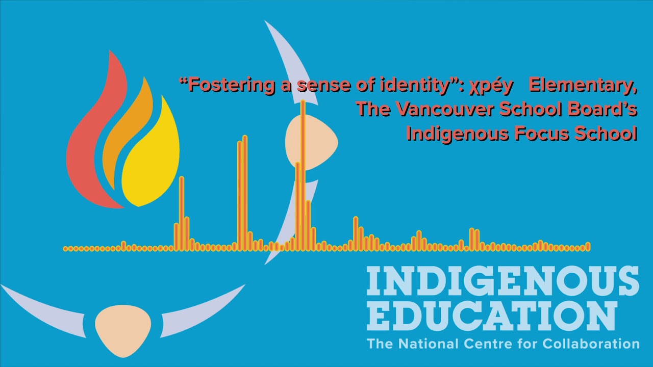 Fostering a sense of identity   χpey̓ Elementary, The Vancouver School Board’s Indigenous Focus