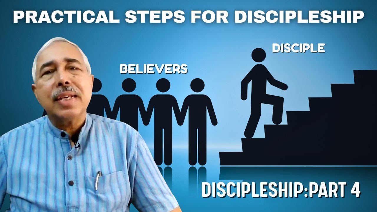 7 PRACTICAL STEPS FOR THE LOCAL CHURCH TO MAKE DISCIPLES - Dr. Sam Thomas