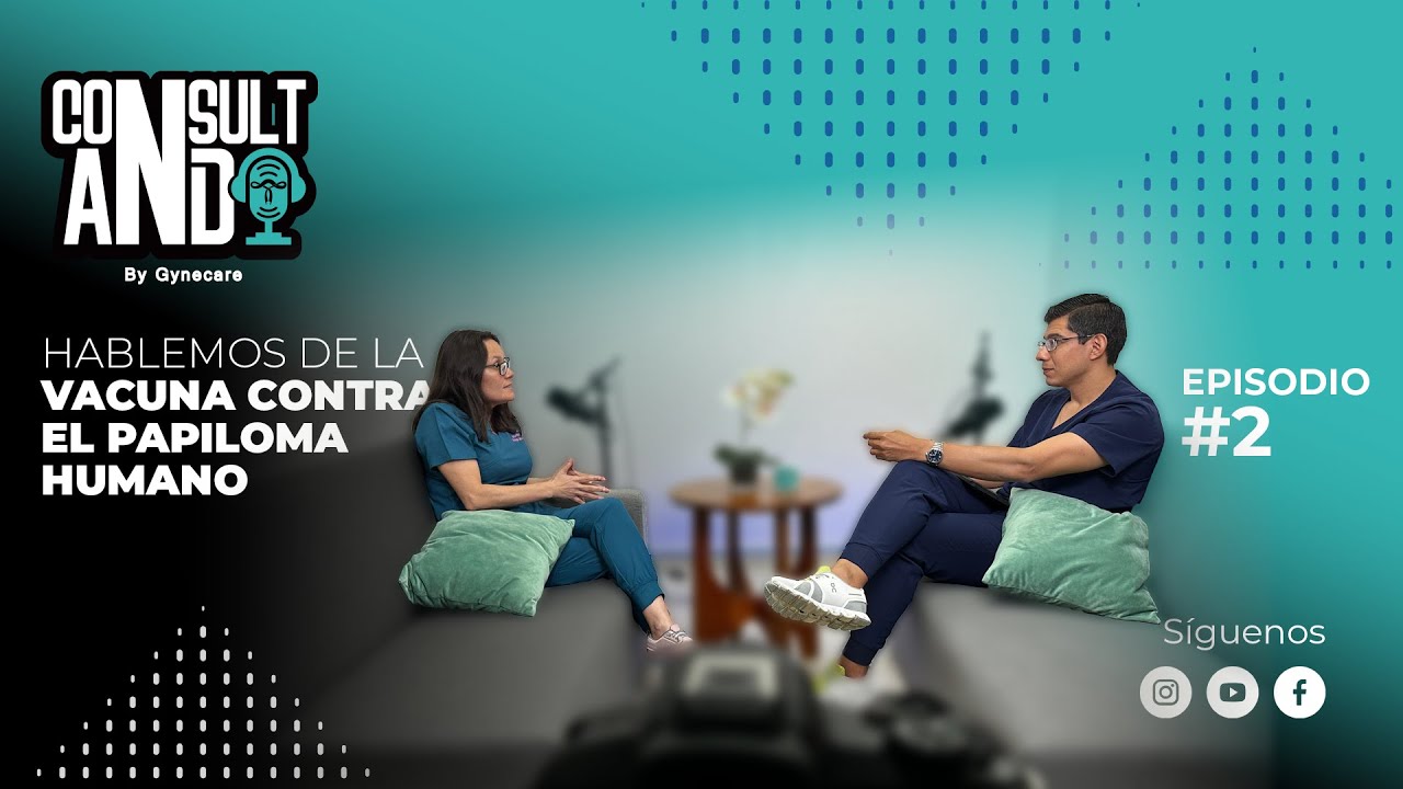 #002: Hablemos de la vacuna contra el virus del papiloma humano con la Dra. Orisa Marin Solano