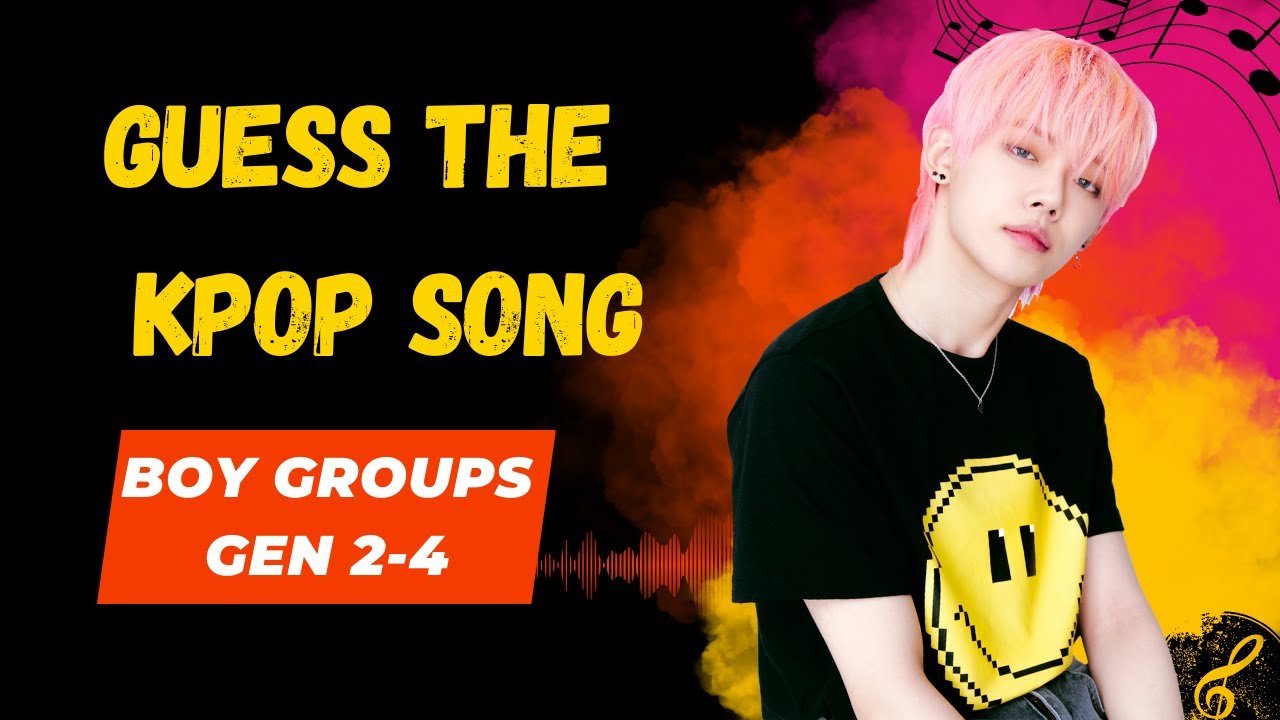 Guess the Kpop Song ~  Game 1 ~ Boy Groups Gen 2-4