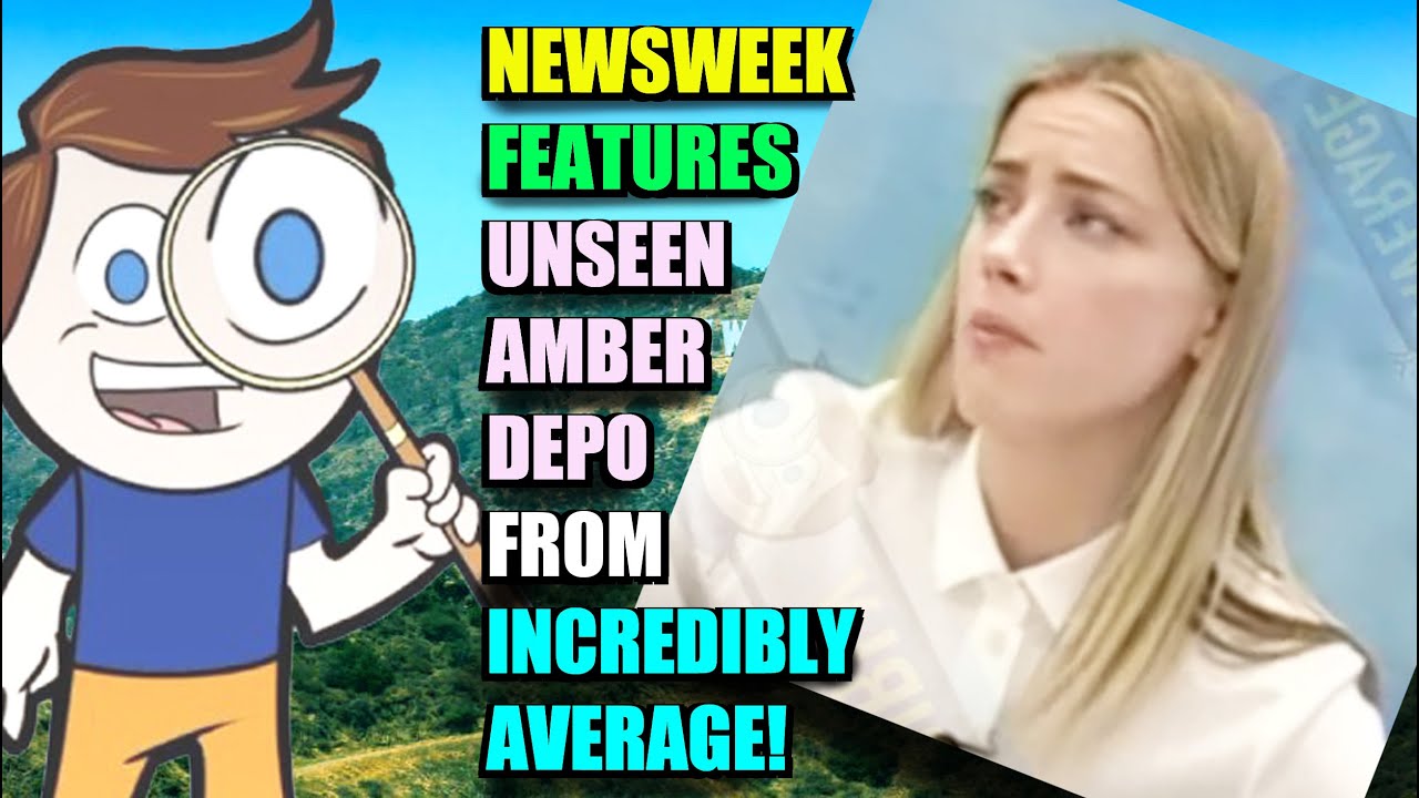 Newsweek Features Unseen Amber Heard Depo Footage from Incredibly Average!
