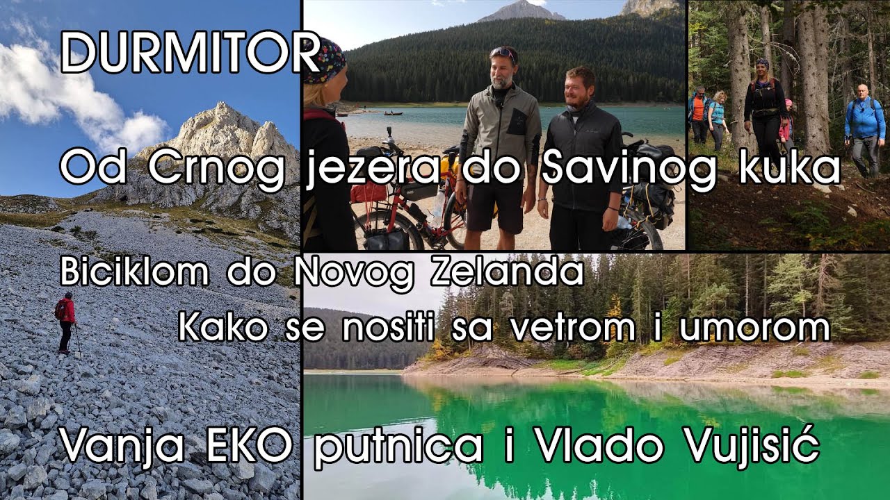 DURMITOR/Od Crnog jezera do Savinog kuka/Kako se nositi sa vetrom i umorom/Biciklom do Novog Zelanda