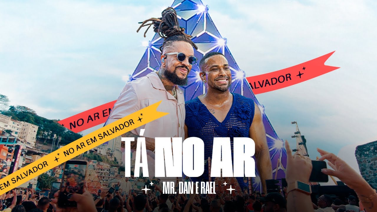 Mr. Dan e @raeldarima - T&aacute; No Ar (Ao Vivo Em Salvador)
