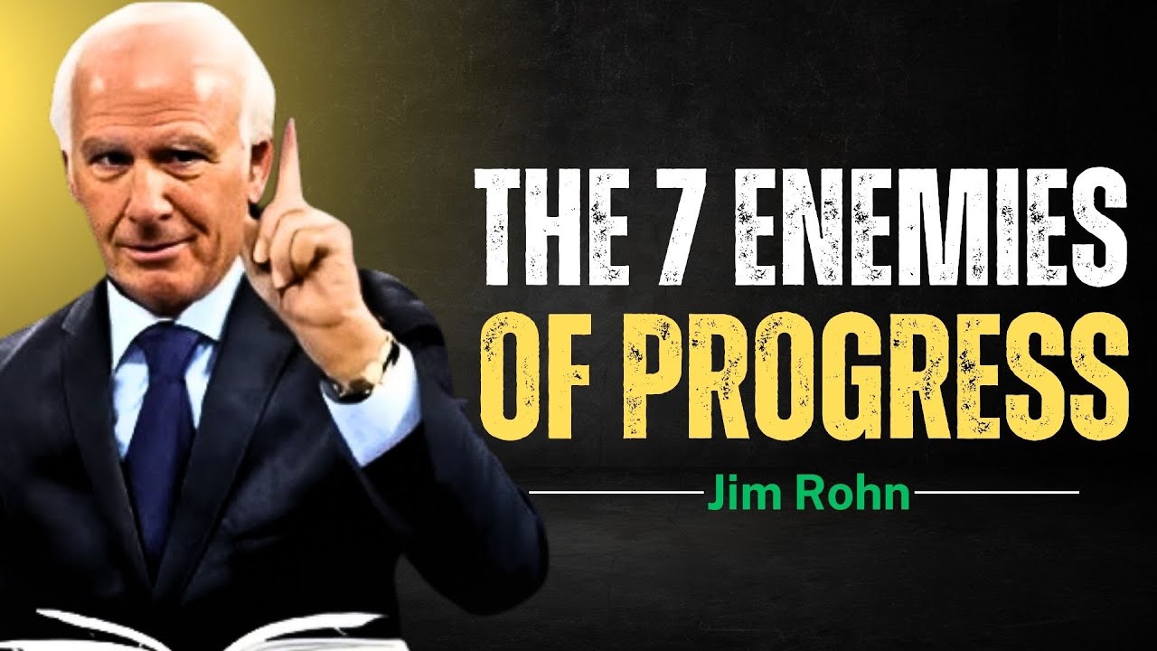 The 7 Enemies of Progress | How We Sabotage Our Own Success | Jim Rohn Motivation