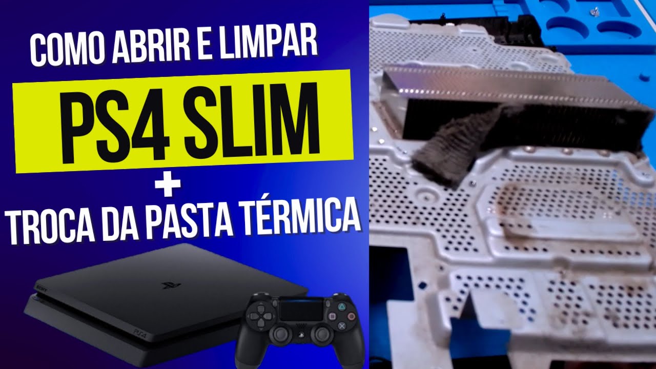 Tutorial Limpeza Completa e Troca da Pasta Térmica PS4 SLIM