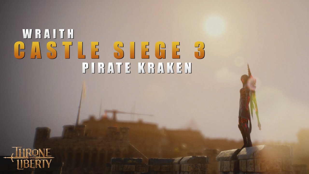 Throne & Liberty | Wraith Castle Siege 3 | Pirate Kraken