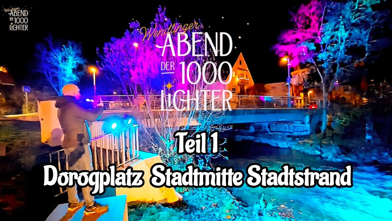 Abend der 1000 Lichter 2025 in Wendlingen - Teil 1 - Dorogplatz - Stadtmitte - Stadtstrand