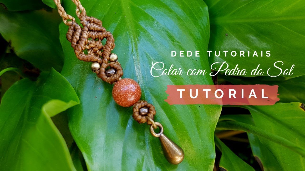 Dede Tutoriais | Como fazer um colar com a Pedra do Sol #300