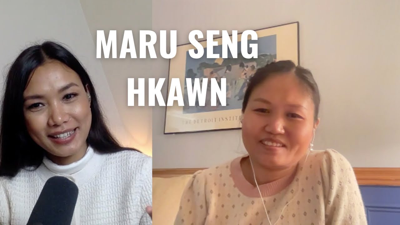MARU SENG HKAWN: Master of Music in Composition jan mau lu, Marai rawng ai Kanu | Ep 4