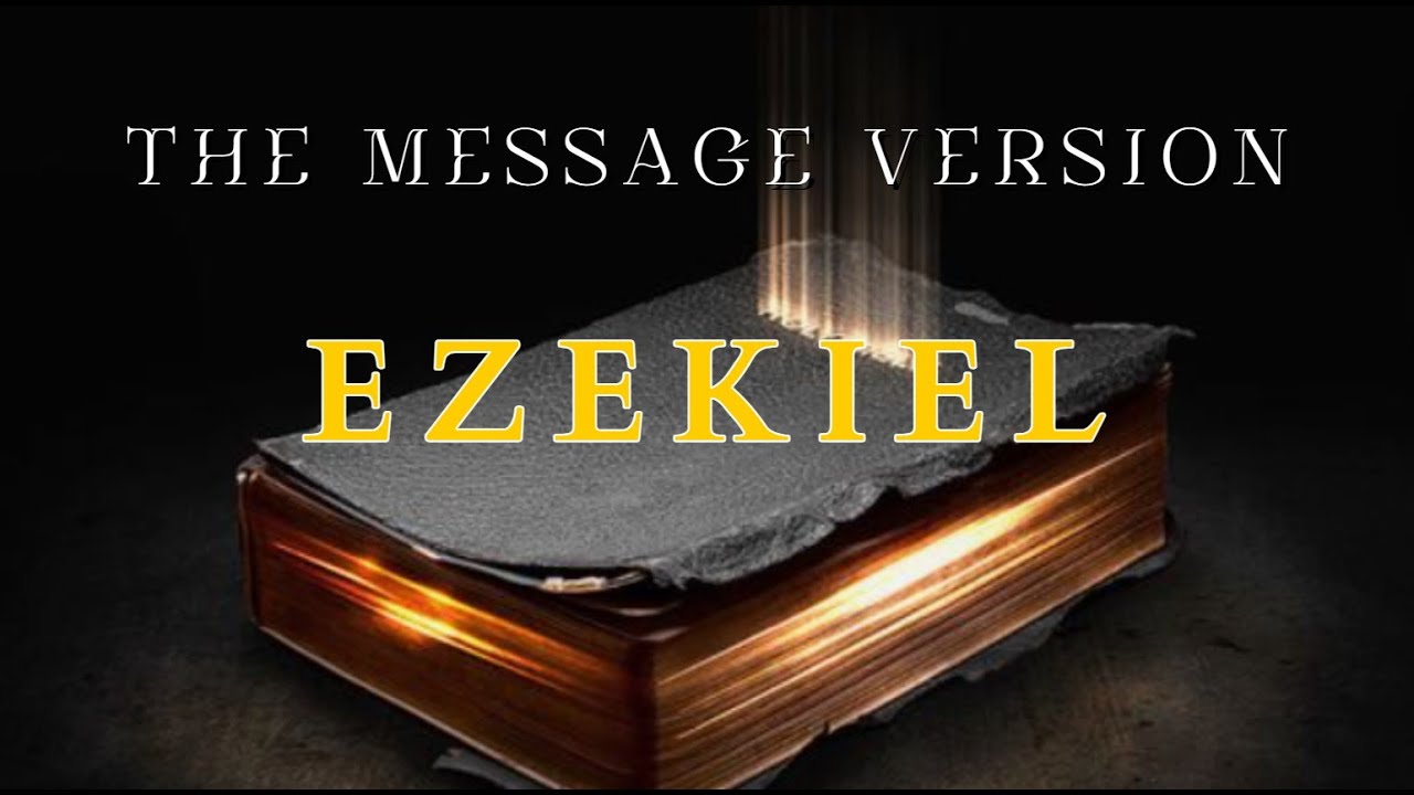 Ezekiel - The Message (MSG) - Audio Bible with Text