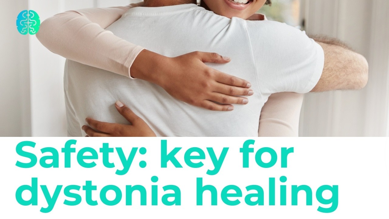 Why Safety Is Essential for Dystonia Recovery (And How to Cultivate It)