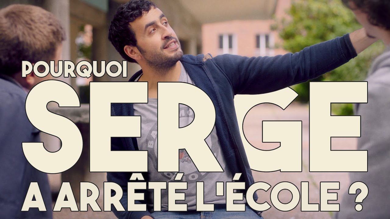 Serge Le Mytho #01 - Pourquoi Serge a arr&ecirc;t&eacute; l'&eacute;cole ?