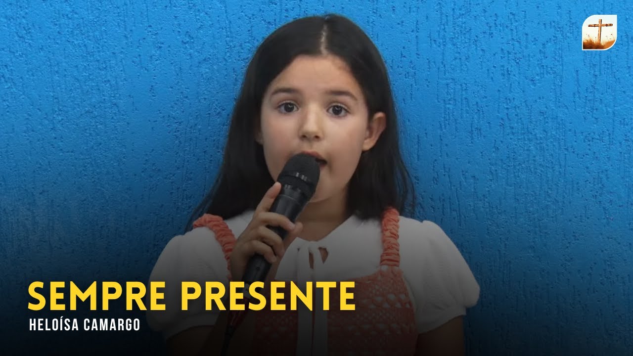 Sempre Presente | Heloísa | Tabernáculo da Fé Campinas/SP