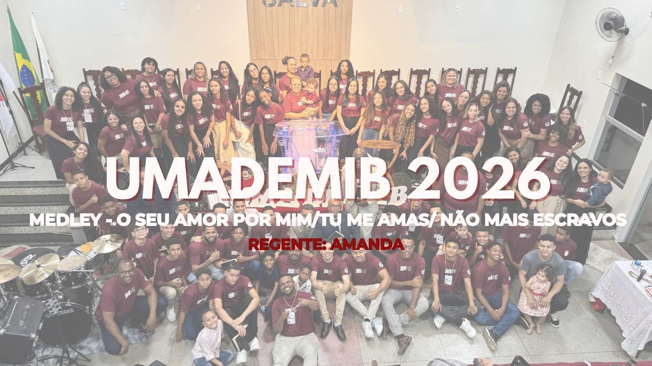 UMADEMIB 2026 - MEDLEY O SEU AMOR POR MIM/ TU ME AMAS/ NÃO MAIS ESCRAVO
