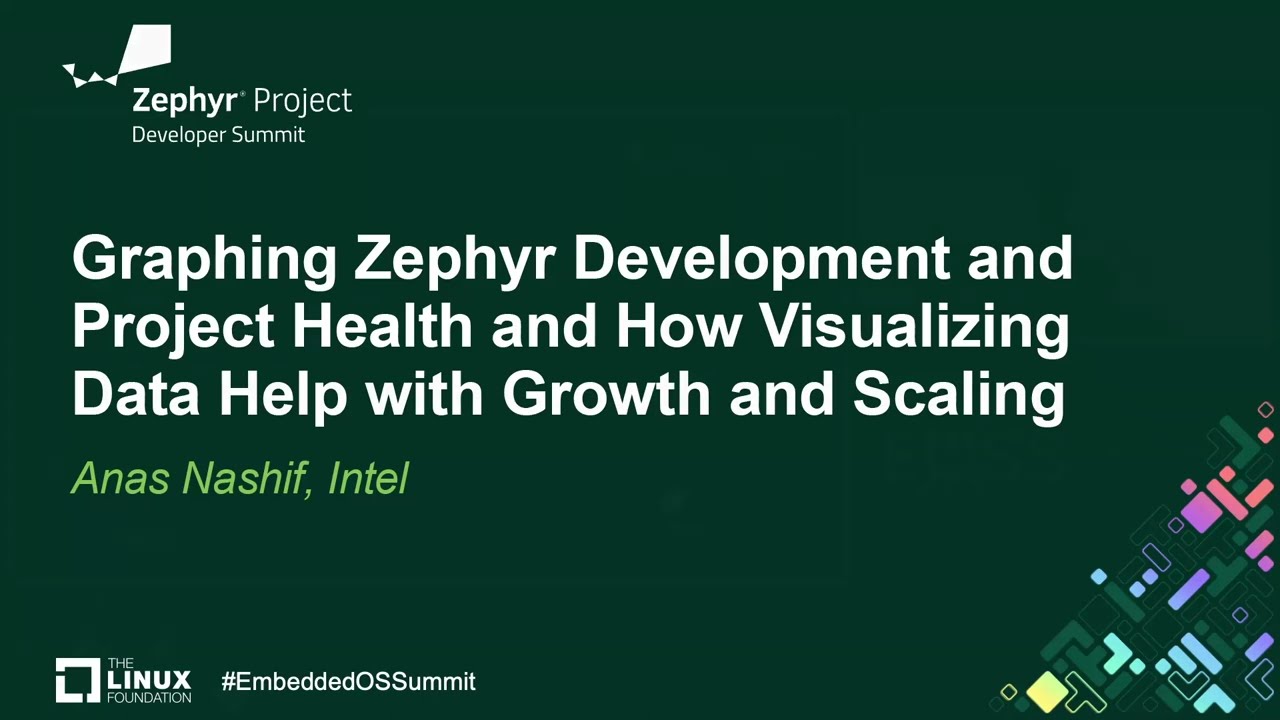 Graphing Zephyr Development and Project Health and How Visualizing Data Help with Gr...- Anas Nashif