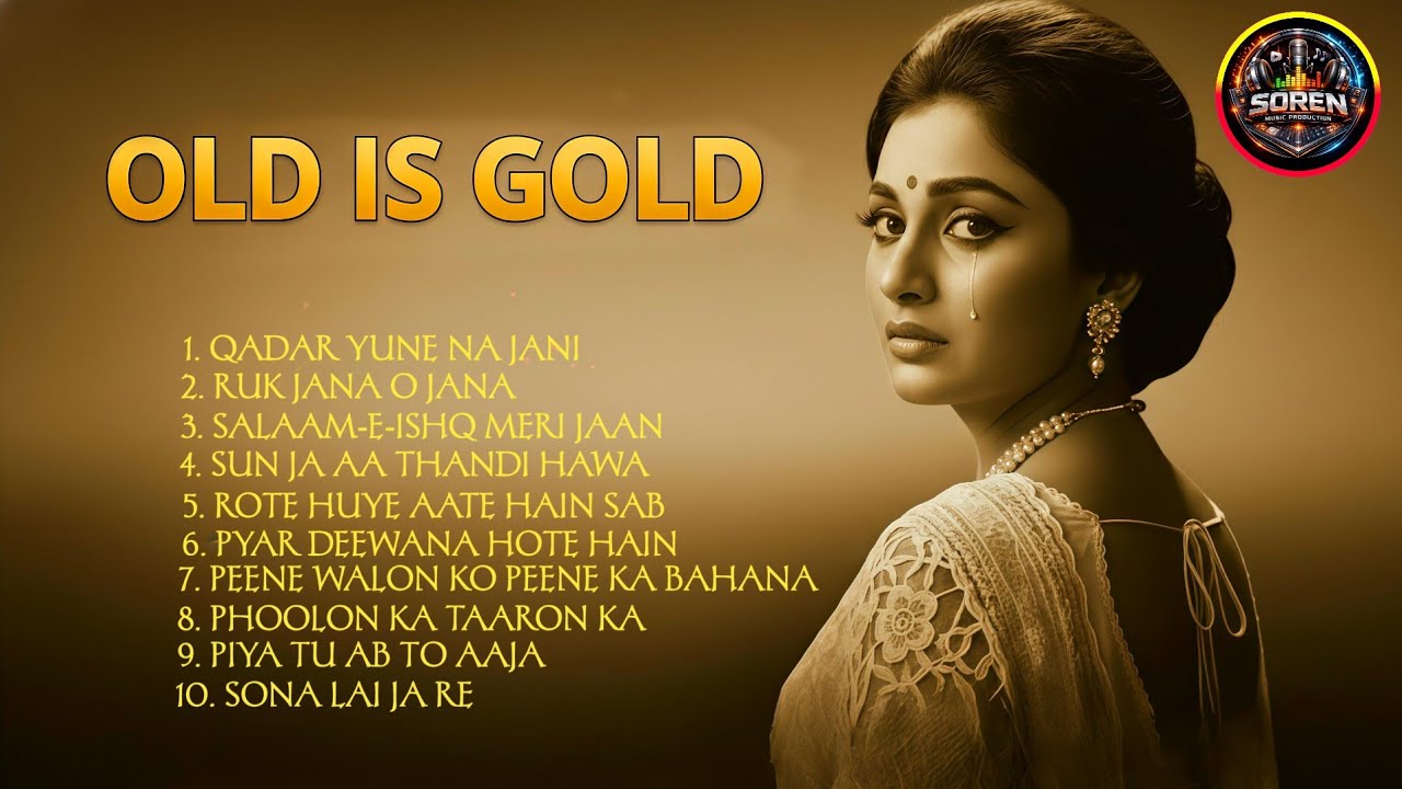 Old Is Gold Hindi Songs 🥀| 60s 70s 80s Evergreen Classics | SOREN MUSIC PRODUCTION
