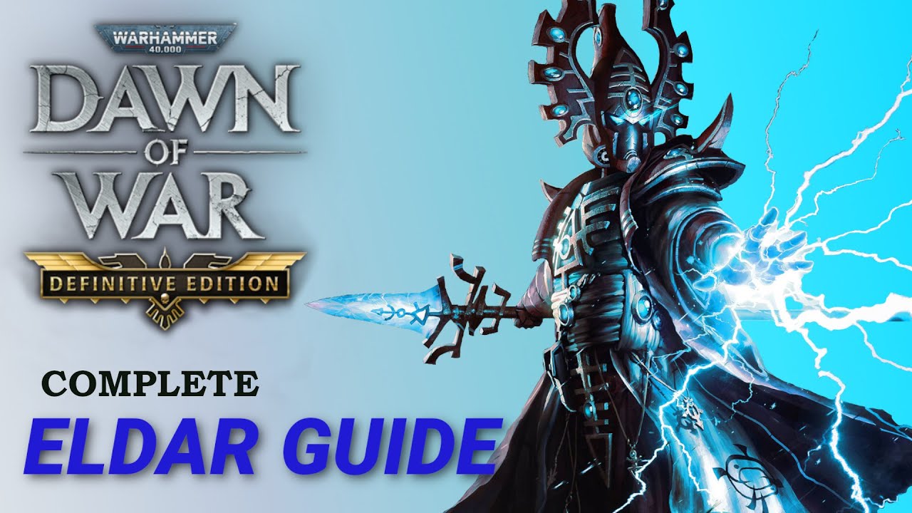 Complete guide on Eldar in DOW Definitive Edition