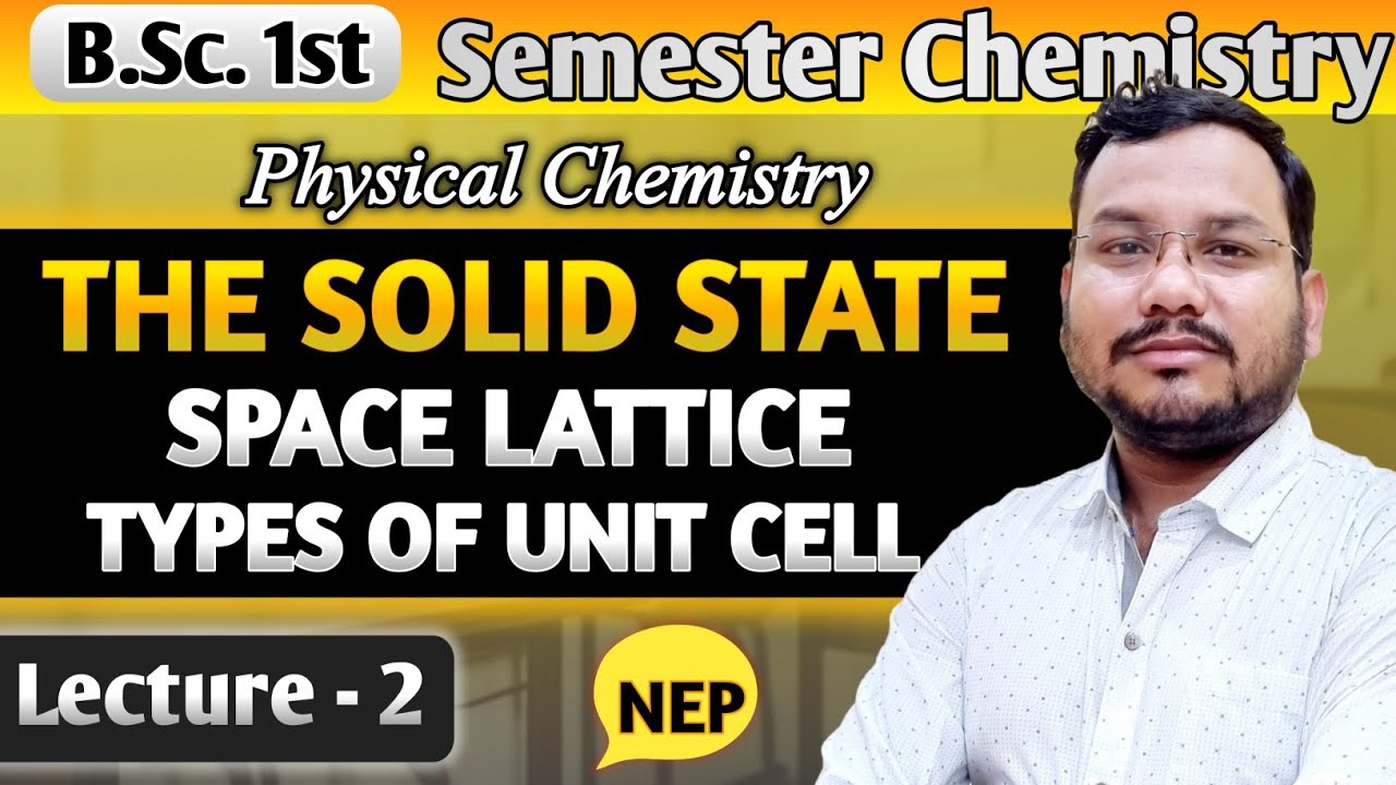 Space lattice | Types of unit cell | The solid state bsc 1st semester chemistry 