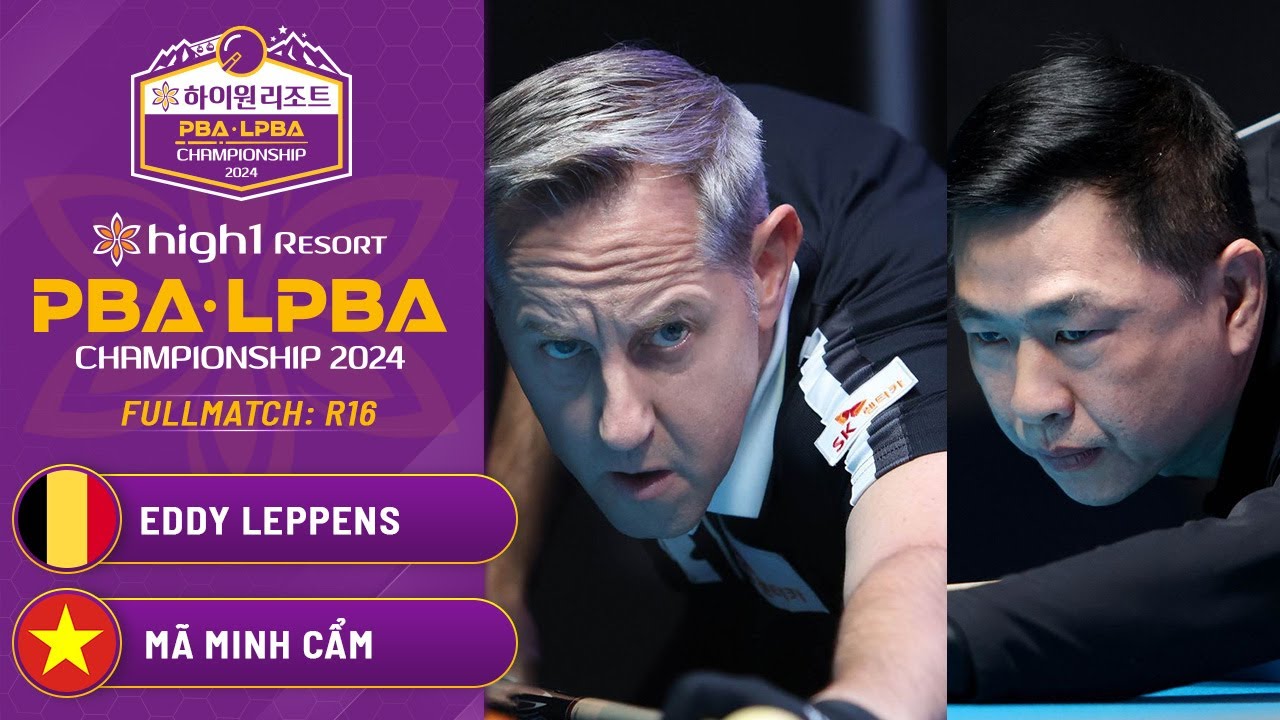 FULLMATCH: M&Atilde; MINH CẨM vs Eddy LEPPENS | PBA R16 | HIGH1 RESORT PBA CHAMPIONSHIP 2024