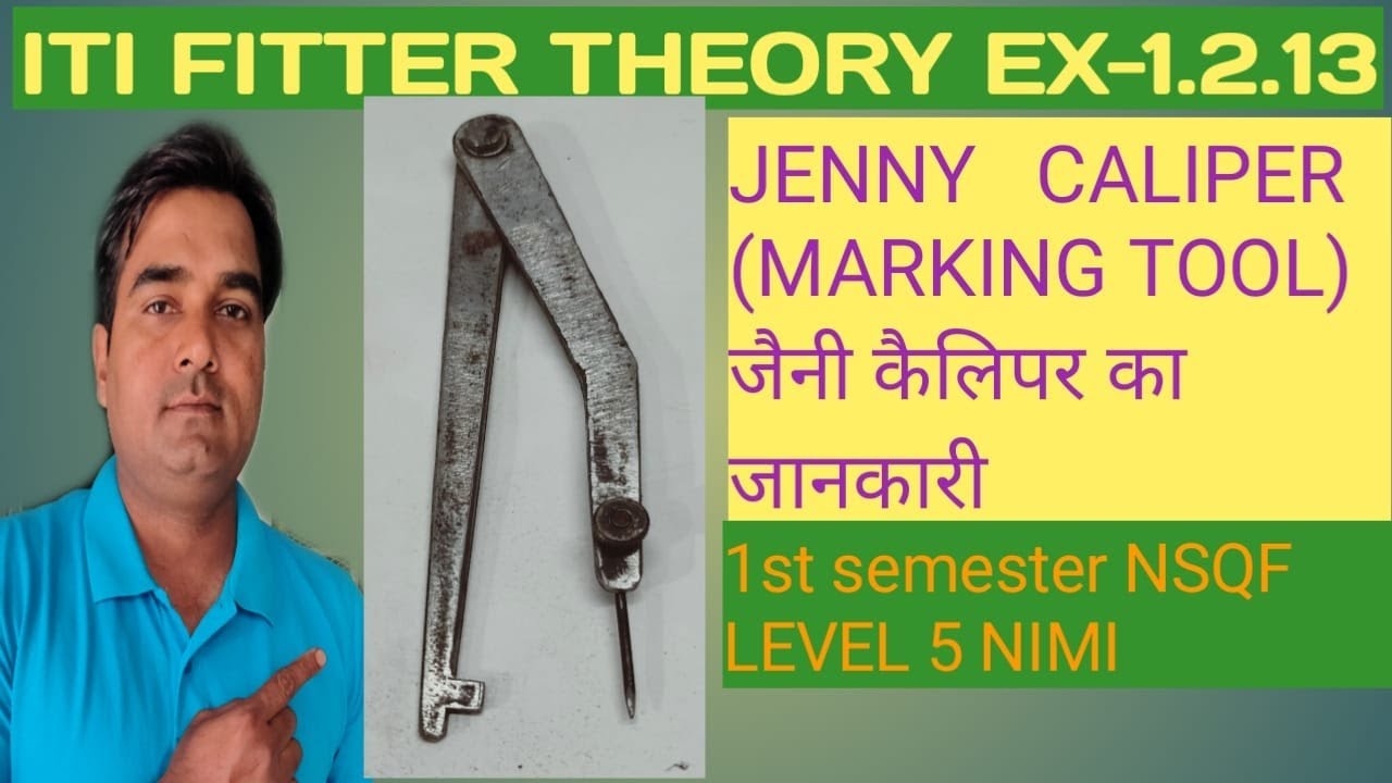 JENNY CALIPERS (MARKING TOOL) ITI FITTER THEORY EX-1.2.13.NSQF LEVEL-5.1ST SEM. NIMI.ITI FITTER AIM.