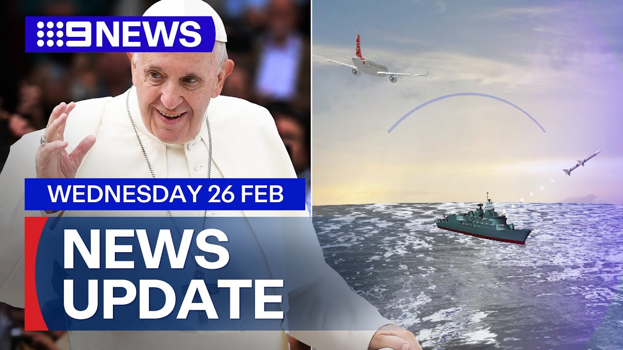Pope Francis resignation rumours; Chinese warship worries | 9 News Australia