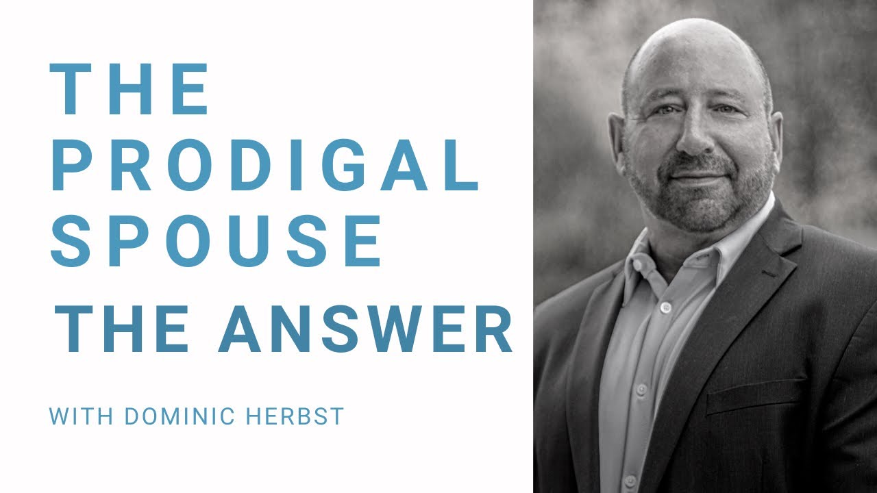 The Prodigal Spouse  - The Answer