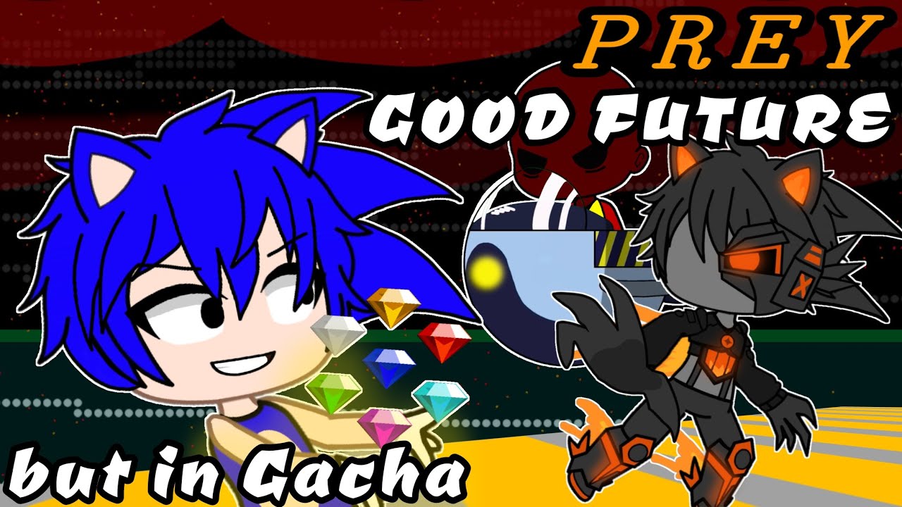 PREY GOOD FUTURE but in Gacha // Friday Night Funkin' // 🎤