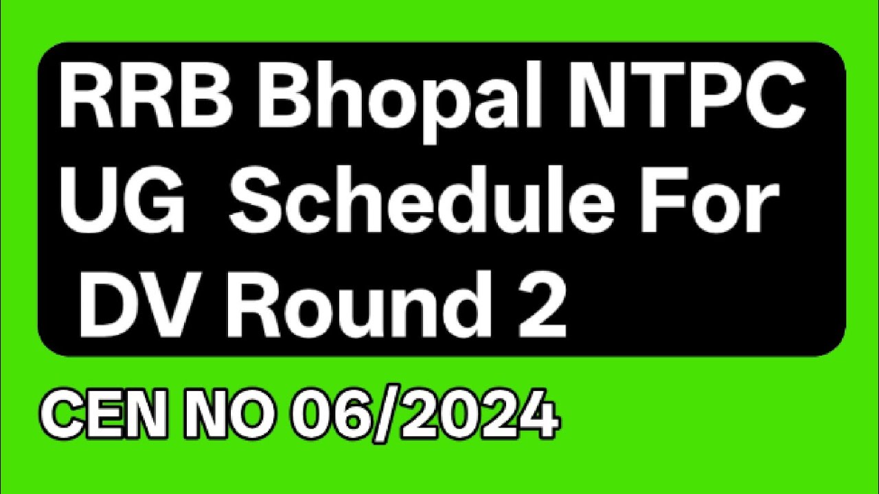 RRB Bhopal NTPC UG 2024 Schedule For DV Round 2