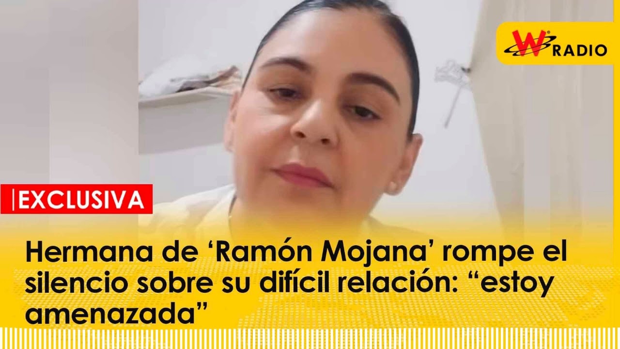 Hermana de ‘Ramón Mojana’ rompe el silencio sobre su difícil relación: “estoy amenazada” | La W
