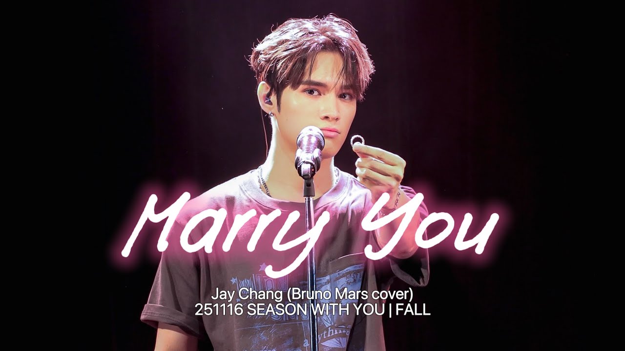 【4K】251116 SEASON WITH YOU | FALL 2부 | Marry You - Jay Chang (Bruno Mars cover)