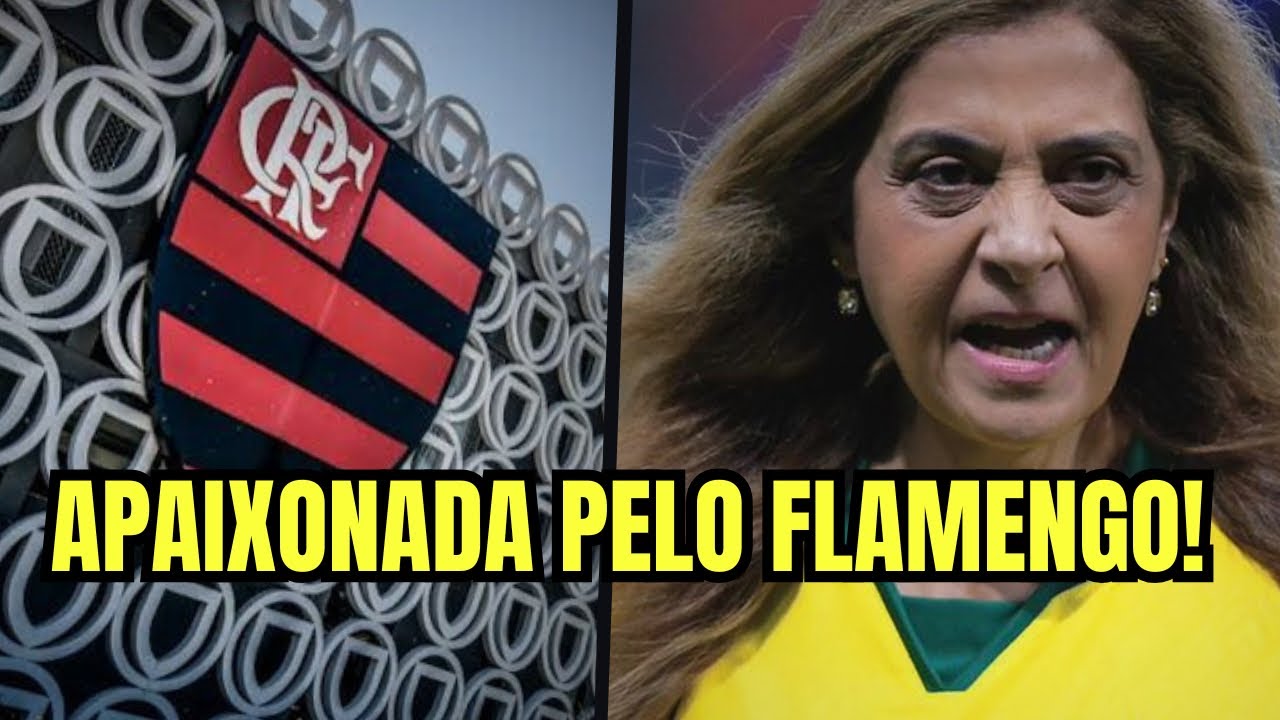 Leila é OBCECADA pelo Flamengo e sua POSTURA NÃO É LEGAL! 