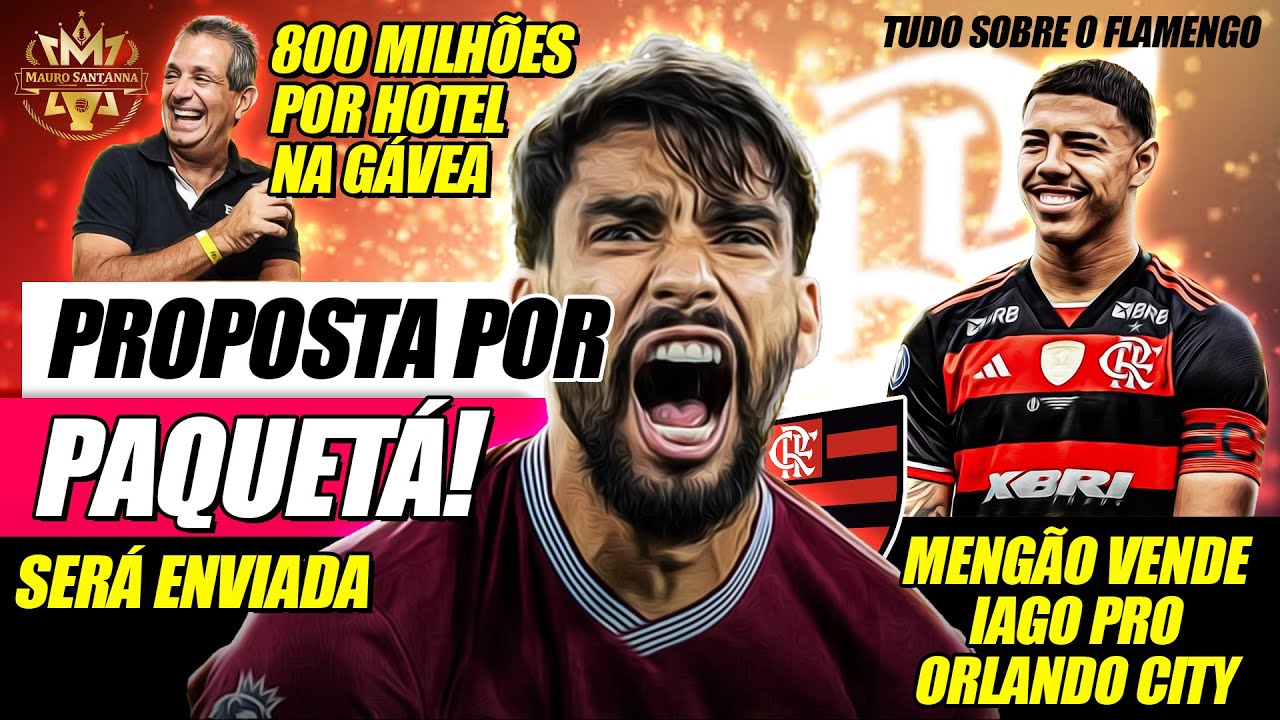 🚨 JOIA DE SAÍDA: PROPOSTA NA MESA! REFORÇO DE PAQUETÁ! FOI AUTORIZADO! 800 MILHÕES NO FLAMENGO