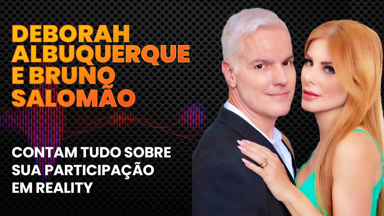 DEBORAH ALBUQUERQUE E BRUNO SALOM&Atilde;O - LINK PODCAST #M28