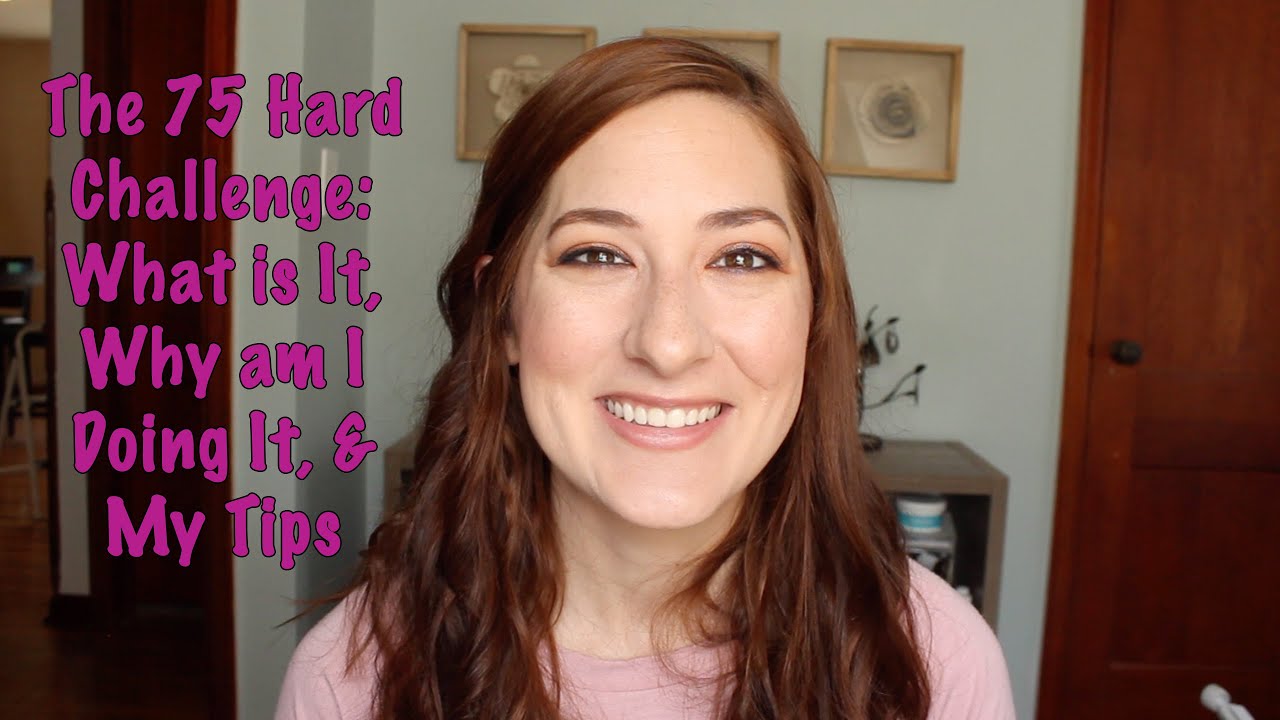 The 75 Hard Challenge: What is it, Why am I Doing it, and My Tips