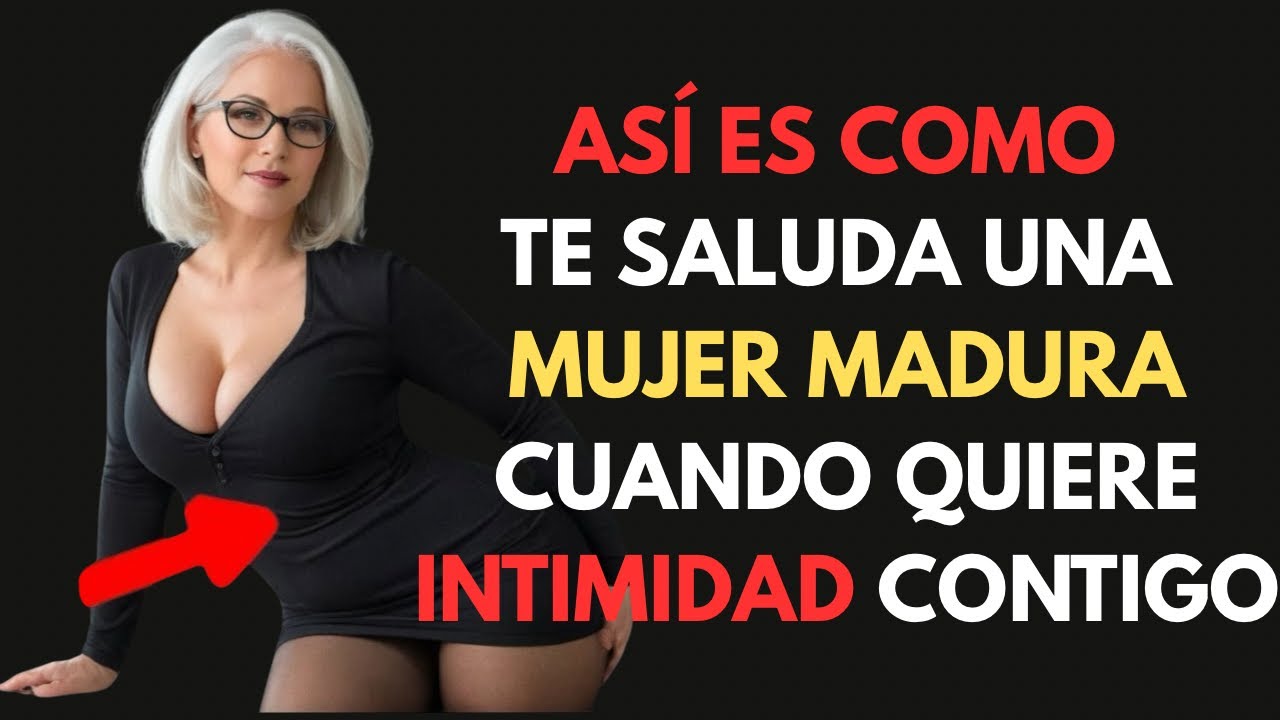 Cuando una MUJER MADURA está LOCA POR TI, te SALUDA ASÍ (y tú ni te enteras) #relaciones #estoicismo
