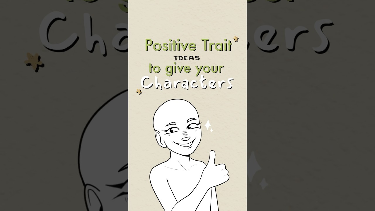 positive traits to give your characters 🌸#writing #art #drawing #oc #originalcharacter #writingidea