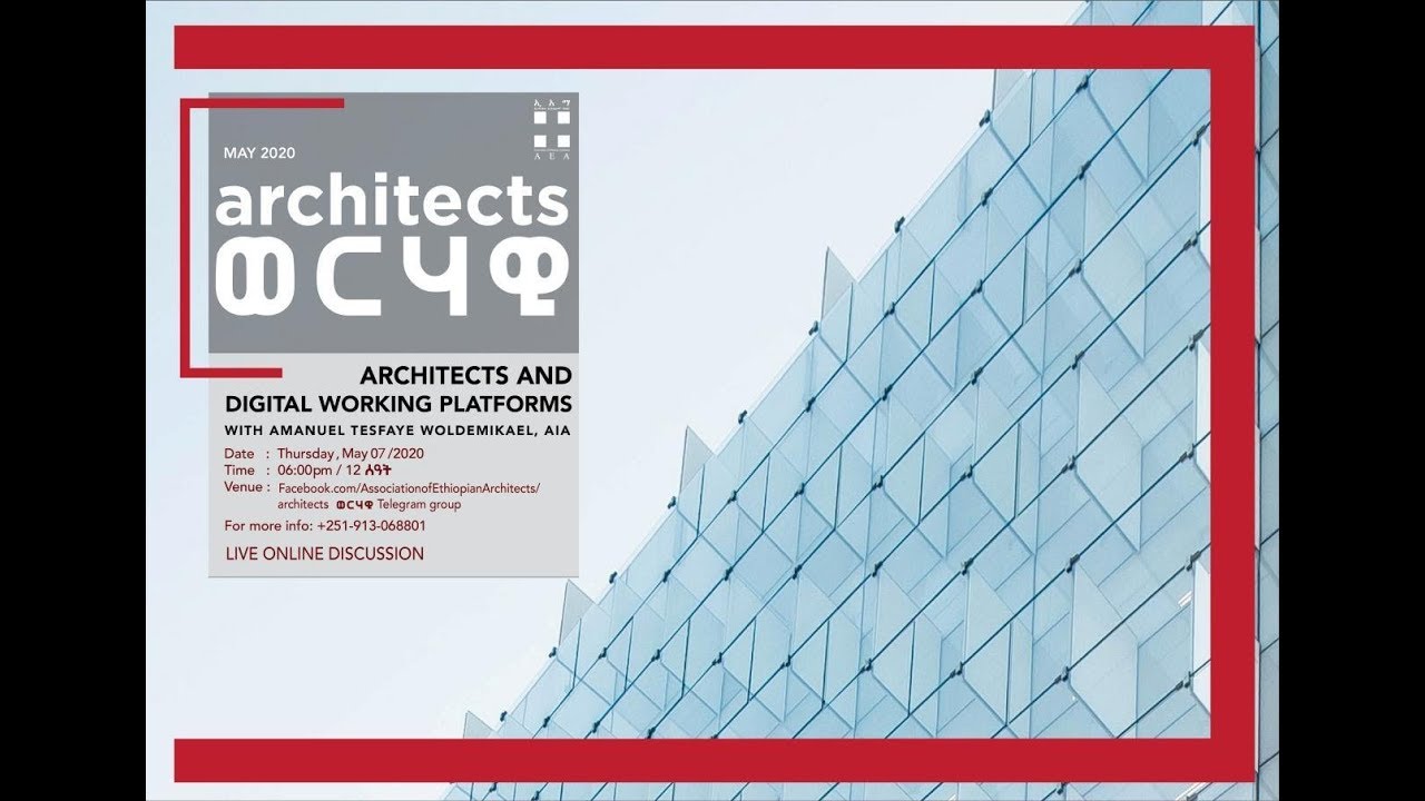 architects ወርሃዊ E20 May 2020: Architects and Digital Working Platforms