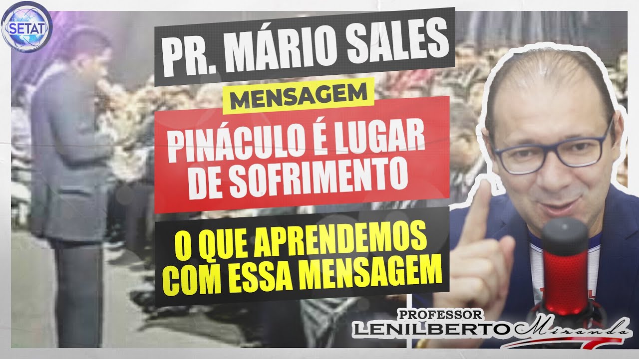 Pr. Mario Sales O Pináculo é lugar de sofrimento - O que Aprendemos com essa Mensagem
