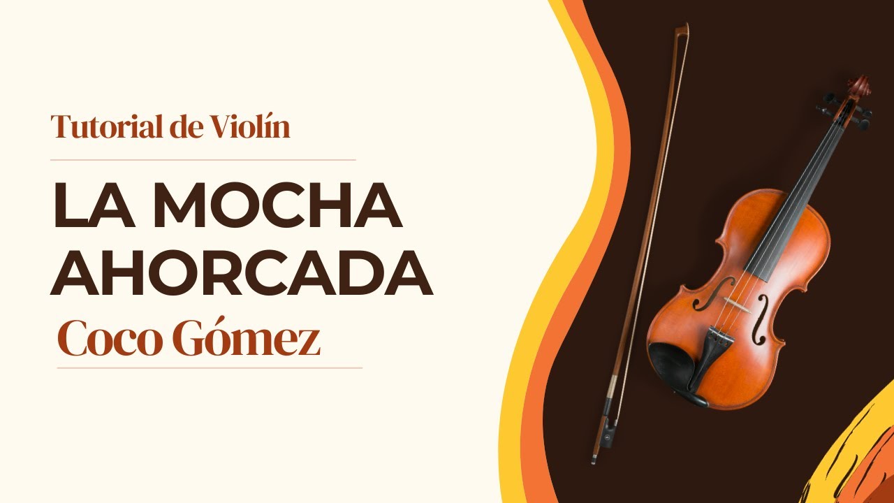 Como tocar LA MOCHA AHORCADA de Coco Gomez en Violin